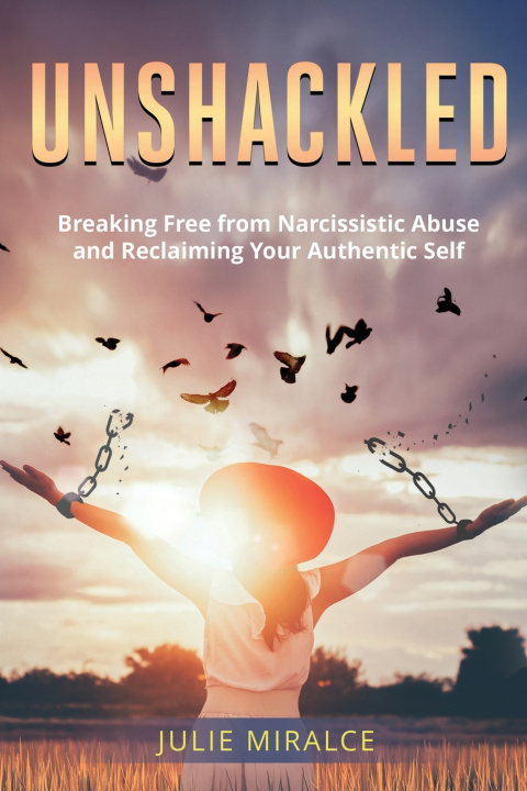 Kniha Unshackled Julie Miracle