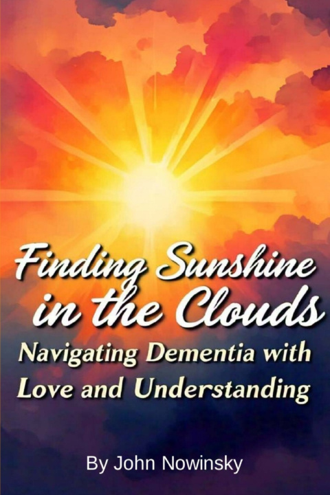 Kniha Finding Sunshine in the Clouds JOHN NOWINSKY