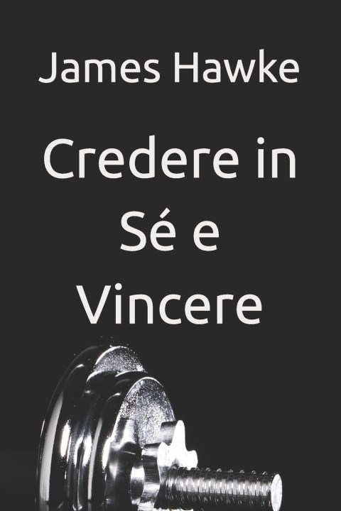 Kniha Credere in Sé e Vincere James Hawke
