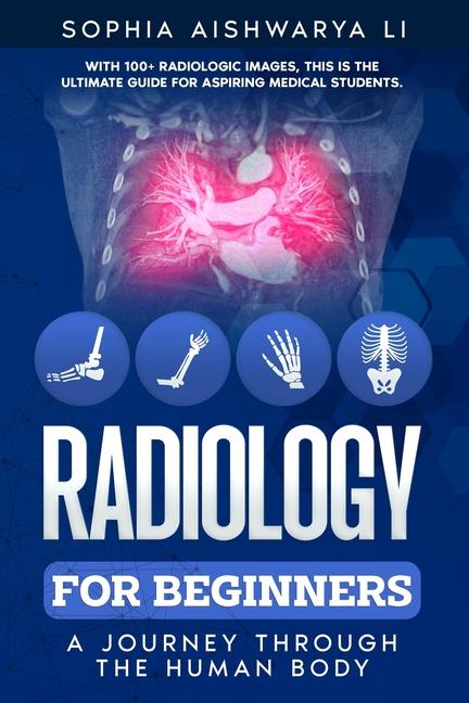Knjiga Radiology for Beginners Sophia Aishwarya Li
