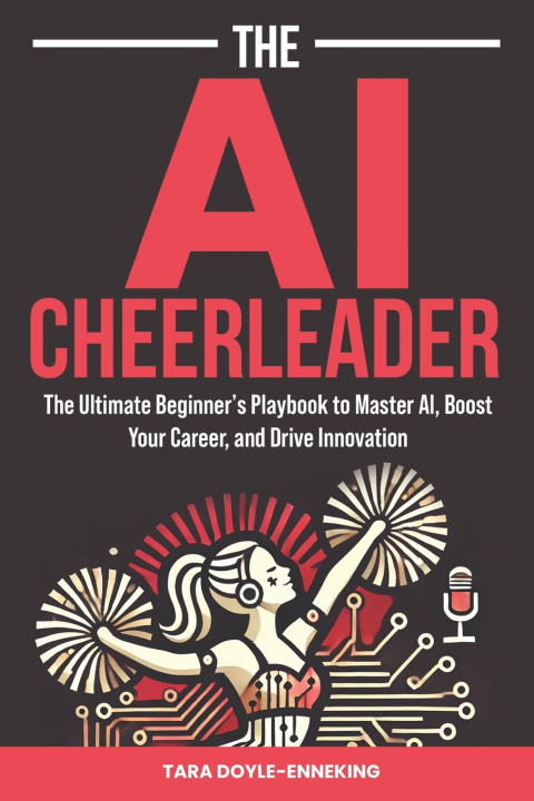 Knjiga The AI Cheerleader Tara Doyle-Enneking