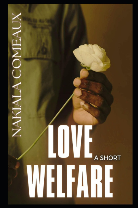 Knjiga Love Welfare Nakiala Comeaux