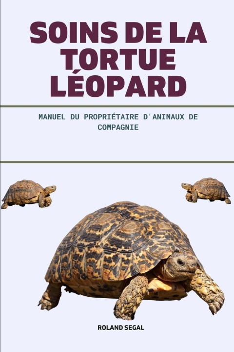 Kniha Soins de la Tortue Léopard ROLAND SEGAL