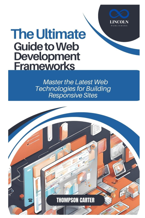 Kniha The Ultimate Guide to Web Development Frameworks THOMPSON CARTER