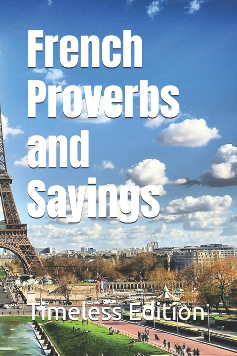 Kniha French Proverbs and Sayings Timeless Edition