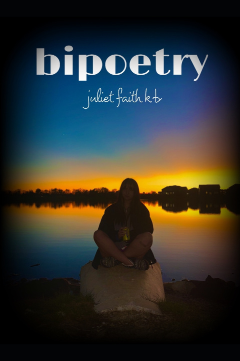 Kniha Bipoetry Juliet Faith K.B