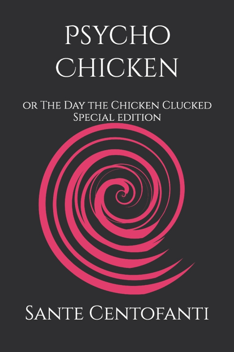 Kniha Psycho Chicken Sante Centofanti