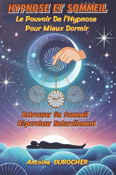 Kniha Hypnose Et Sommeil Antoine DUROCHER