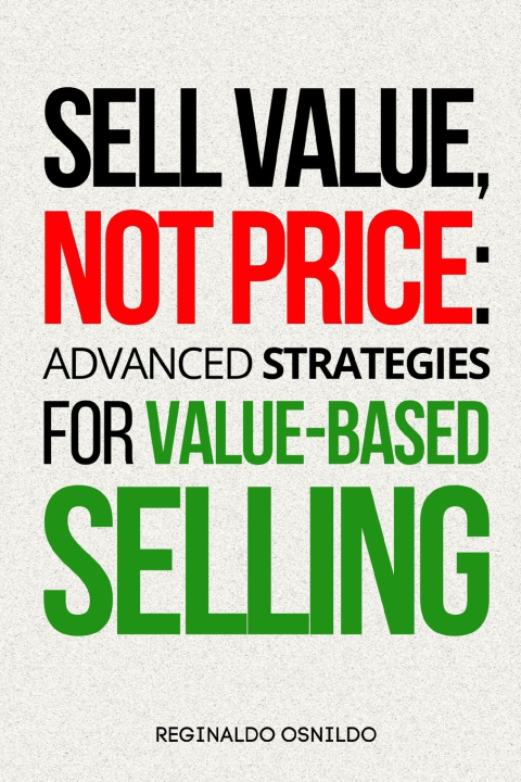 Kniha Sell Value, Not Price Reginaldo Osnildo