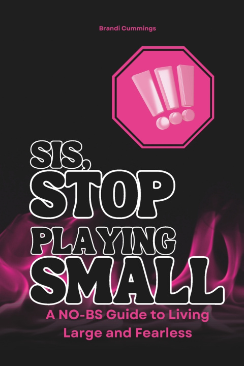 Kniha Sis, Stop Playing Small Brandi Cummings