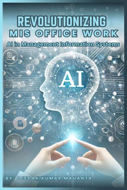 Kniha Revolutionizing MIS Office Work Deepak Kumar Mahanta