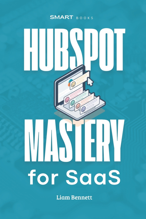 Kniha HubSpot Mastery for SaaS Liam Bennett