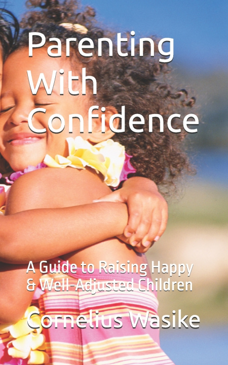 Kniha Parenting With Confidence Cornelius Wasike