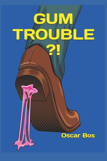 Kniha Gum Trouble ?! Oscar Bos