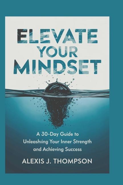Knjiga Elevate Your Mindset Alexis J. Thompson
