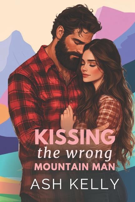 Kniha Kissing the Wrong Mountain Man Ash Kelly