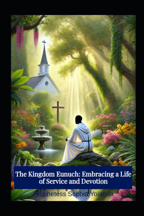 Kniha The Kingdom Eunuch Prophetess Sophia Yolanda Corker