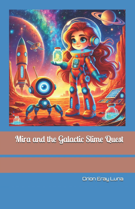 Knjiga Mira and the Galactic Slime Quest Orion Eray Luna
