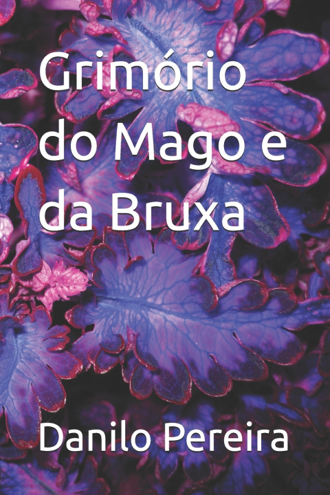 Kniha Grimório do Mago e da Bruxa Danilo Pereira