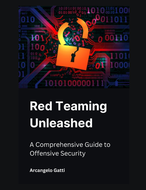 Kniha Red Teaming Unleashed Arcangelo Gatti
