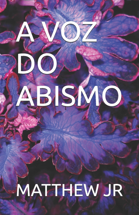 Kniha A Voz Do Abismo MATTHEW OLIVER JR