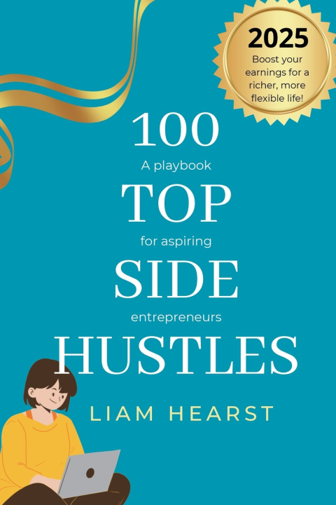 Kniha 100 Top Side Hustles Liam Hearst