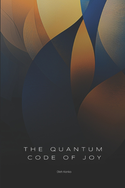 Kniha The Quantum Code of Joy Oleh Konko