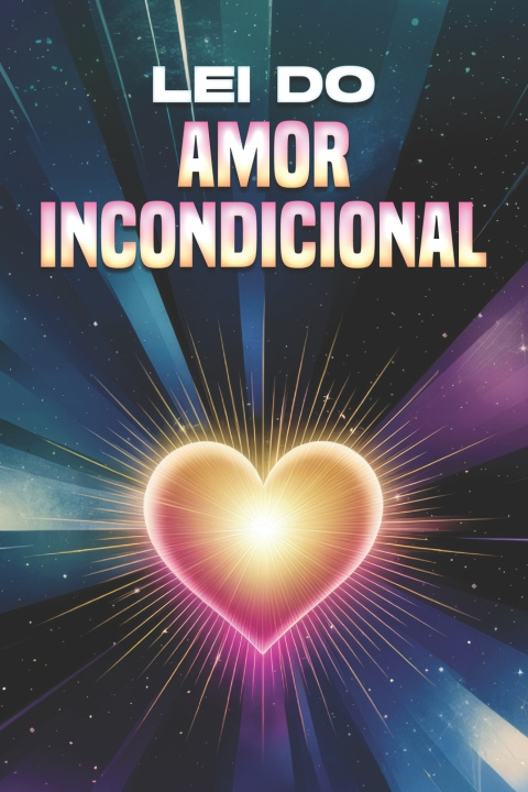 Kniha Lei do Amor Incondicional Sherry Lee