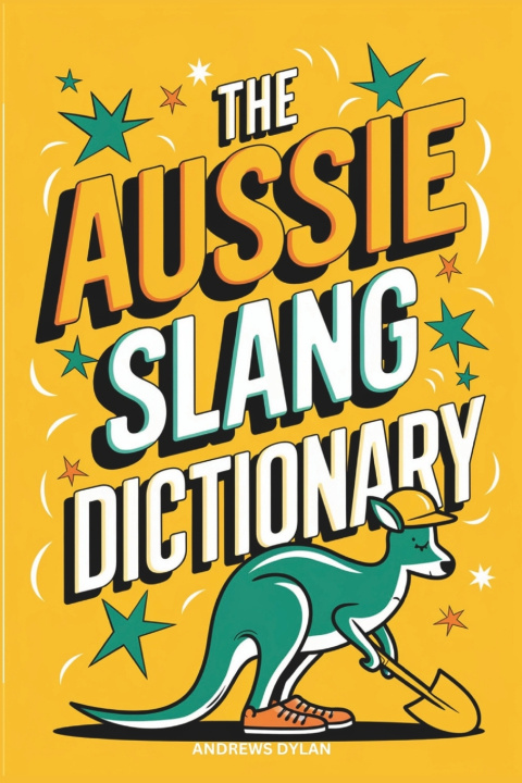 Kniha The Aussie Slang Dictionary Andrews Dylan