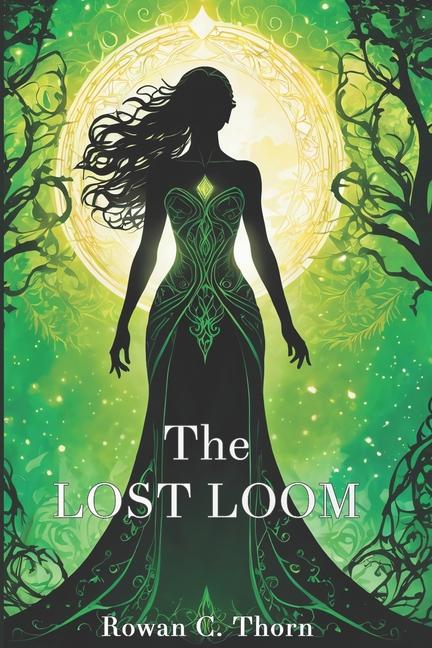 Kniha The Lost Loom Rowan C. Thorn
