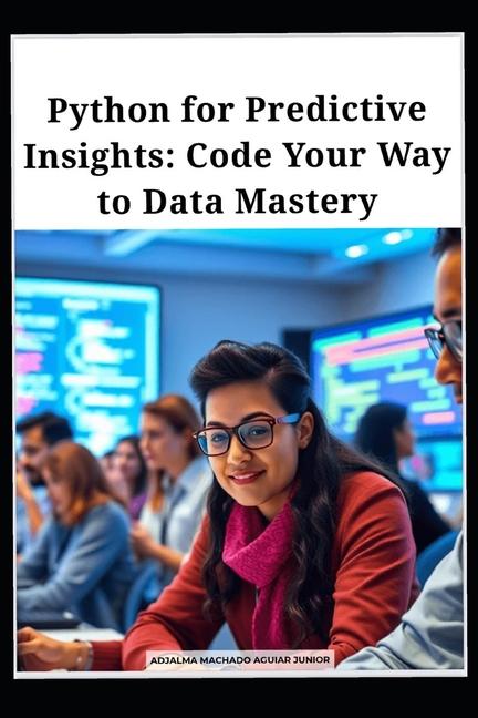 Kniha Python for Predictive Insights Adjalma Machado Aguiar Junior