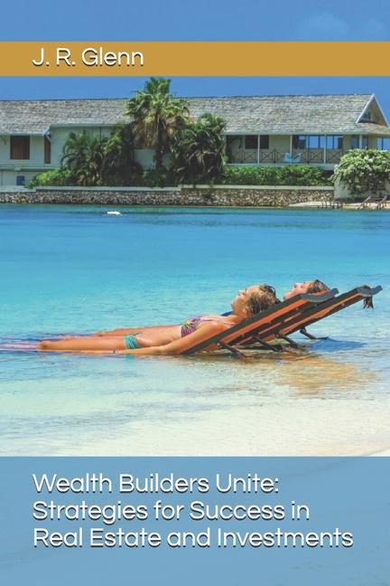 Kniha Wealth Builders Unite J. R. Glenn