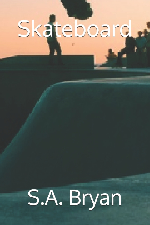 Kniha Skateboard S.A. Bryan
