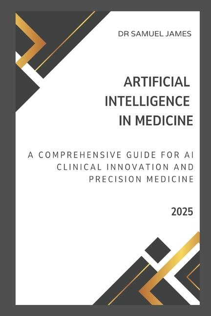 Książka Artificial Intelligence in Medicine Samuel James