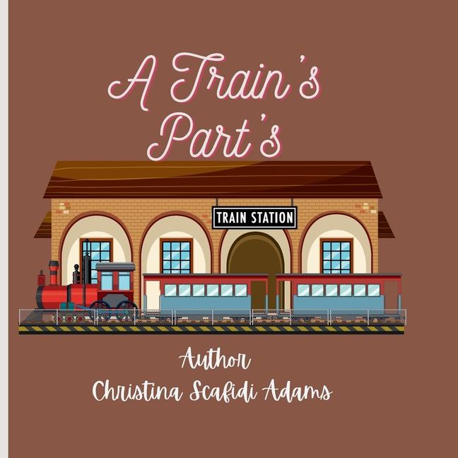 Knjiga A Train's Part's Christina Lee Scafidi-Adams