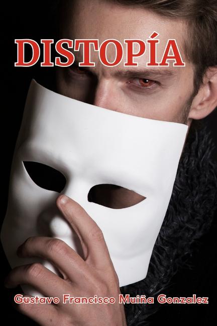 Knjiga Distopía Gustavo Francisco Muiña Gonzalez