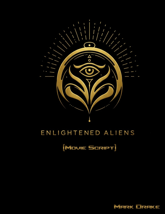 Book Enlightened Aliens (Movie Script) Mark Drake