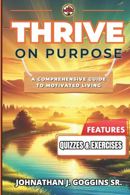 Kniha Thrive On Purpose Johnathan J Goggins Sr.