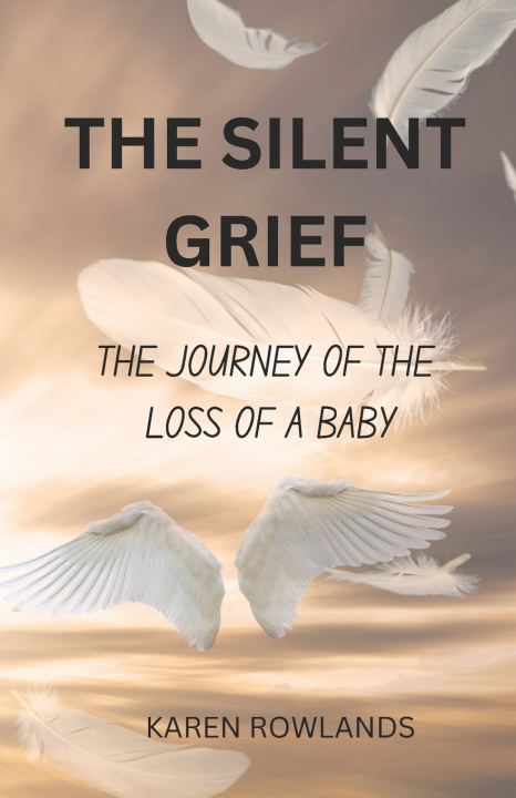 Kniha The Silent Grief KAREN ROWLANDS