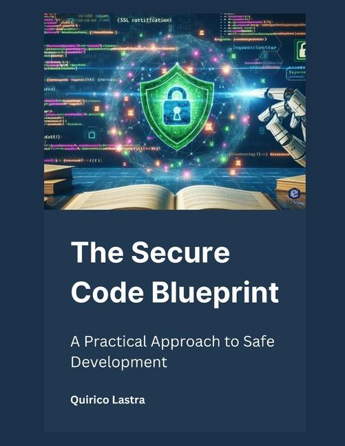Knjiga The Secure Code Blueprint Quirico Lastra
