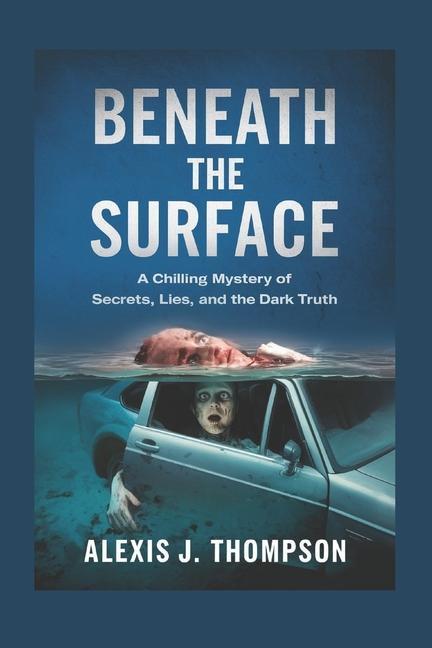 Kniha Beneath the Surface Alexis J. Thompson