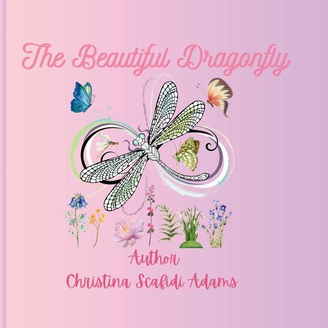 Kniha The Beautiful Dragonfly Christina Lee Scafidi-Adams
