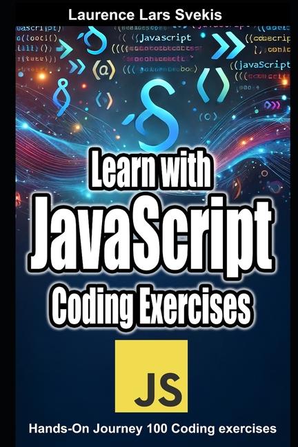 Knjiga Learn with JavaScript Coding Exercises Laurence Lars Svekis