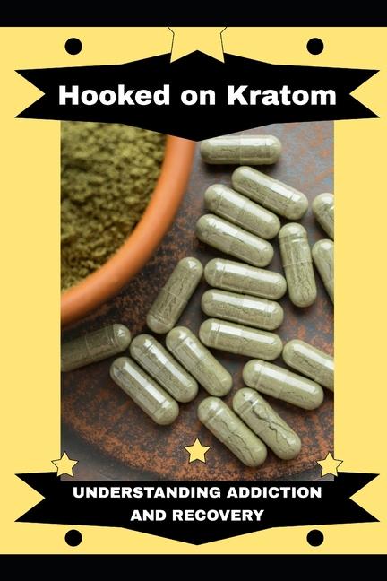 Kniha Hooked on Kratom Mia R. Wellington