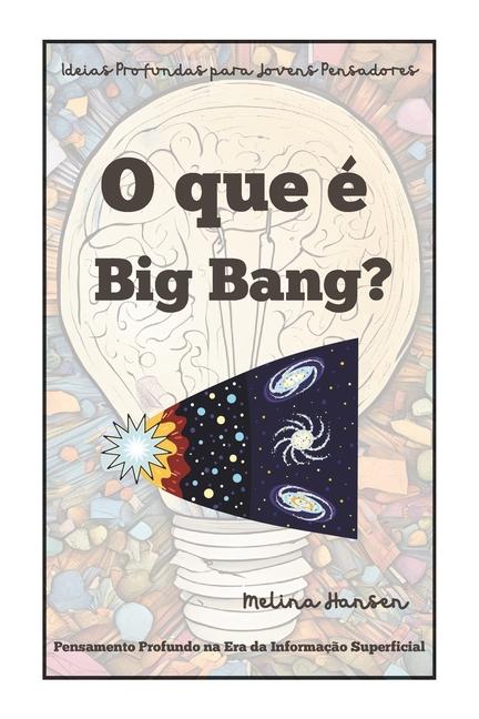 Knjiga O que é Big Bang? Melina Hansen