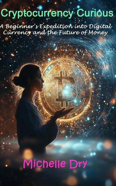 Kniha Cryptocurrency Curious Michelle Dry
