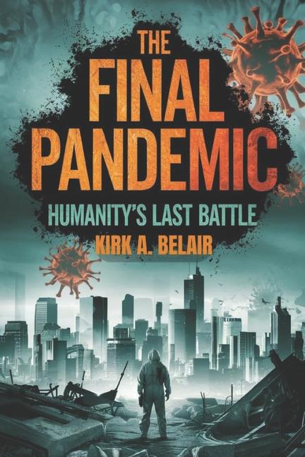 Kniha The Final Pandemic Kirk A Belair
