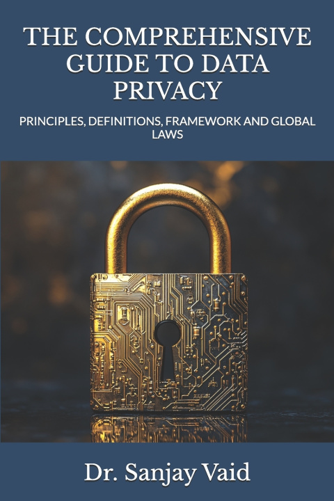 Knjiga The Comprehensive Guide to Data Privacy Sanjay Vaid