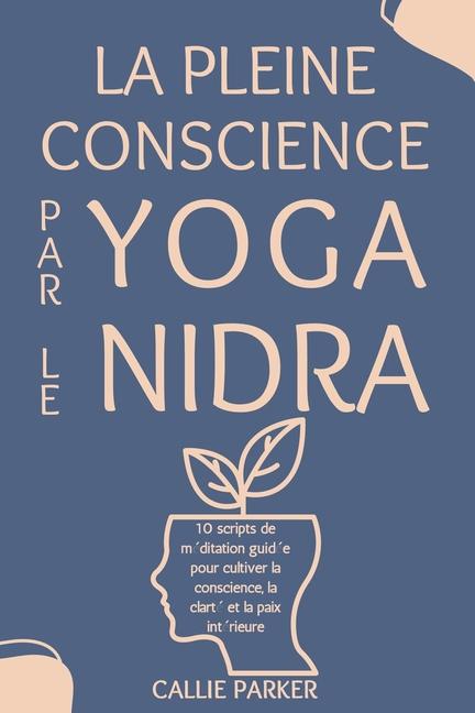 Knjiga La pleine conscience par le yoga nidra Callie Parker