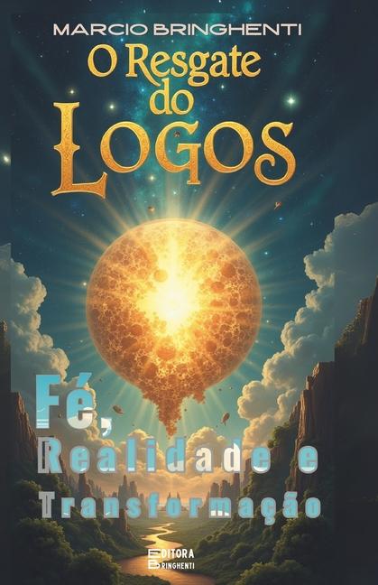 Kniha O Resgate do Logos - Fé, Realidade e Transformaç?o Marcio Bringhenti